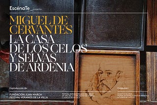 “La casa de los celos”, la única comedia de Cervantes nunca representada profesionalmente: “Podría…