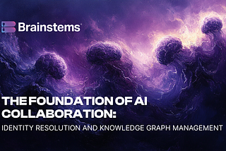 The Foundation of AI Collaboration: Identity Resolution and Knowledge Graph Management