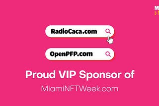 Radio Caca Partners with Miami NFT Week as VIP Sponsor