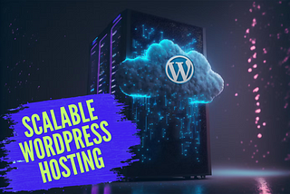 Scalable WordPress Hosting