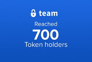$TEAM just reached 700 token holders!