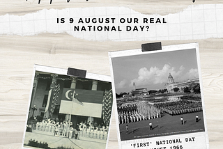 Is 9 August our real National Day?