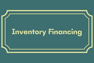 Inventory Financing