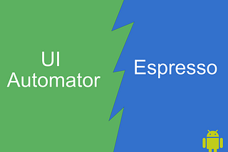 Image of Espresso vs UI Automator