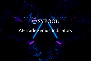 Understanding Sypool’s AI-TradeGenius Indicators