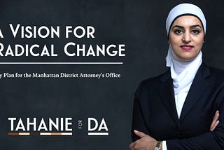 A Vision For Radical Change: My Plan for the Manhattan District Attorney’s Office