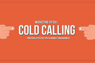 Marketing Tip 001: Cold Calling