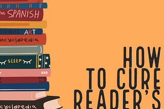 How To Cure Reader’s Block