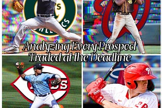 Analyzing EVERY Prospect Traded at the Deadline