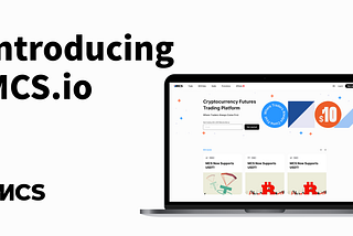 एमसीएस, एक क्रिप्टो परपेचुअल कॉन्ट्रैक्ट्स ट्रेडिंग प्लेटफॉर्म आधिकारिक तौर पर भारत में लॉन्च हुआ !