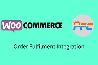 Woocommerce integration with PFC Express Order Fulfillment