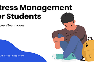 7 Proven Stress Management Techniques for Students’ Success