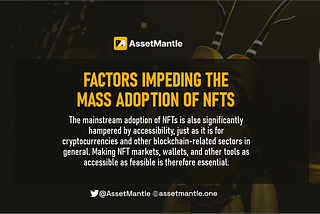 FACTORS IMPEDING THE MASS ADOPTION OF NFTS
