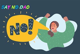 Who We Are? Say No DAO