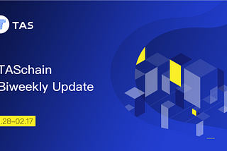 TASchain Updates 01.28–02.17