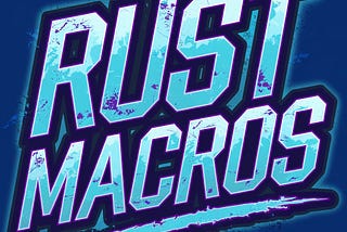 Rust Macros: A Deep Dive into Metaprogramming