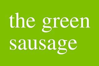 What is the green sausage?