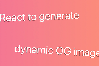 How to use React to generate your own OpenGraph images