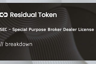 SEC’s Special Purpose Broker Dealer License — A limited time offer