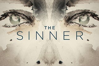 The Sinner ; An Underrated Piece Of Art?