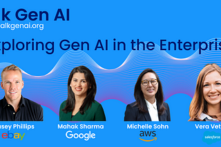 Talk Gen AI: Generative AI in the Enterprise