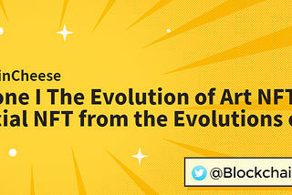 NFT Zone I The Evolution of Art NFT to Financial NFT from the Evolutions of ERC