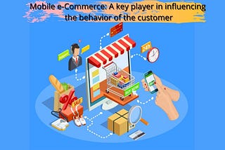 mobile ecommerce customer behaviour