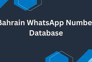 Bahrain WhatsApp Number Database