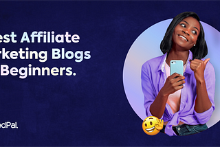 7 Best Affiliate Marketing Blogs For Beginners