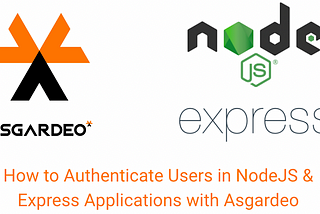 ExpressJS— User Authentication with Asgardeo