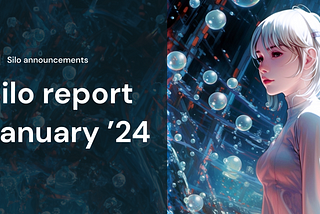 Silo Report — January ‘24