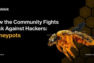 How the community fights back against hackers: honey pots; featuring solidity, ethereum virtual machine, smart contracts, blockchain explorers.