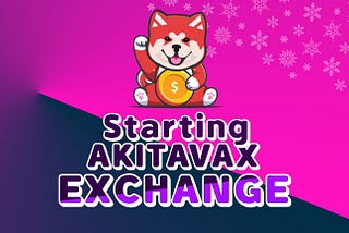 Starting Exchange on AKITAVAX