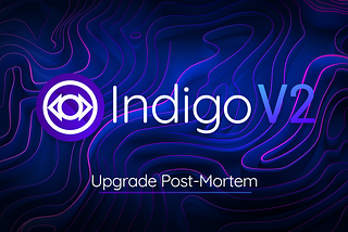 Indigo Protocol’s Upgrade to V2 | Post-Mortem