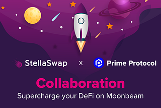 Supercharge Your DeFi with StellaSwap & Prime