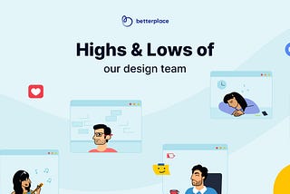 Highs and Lows of our Design Team