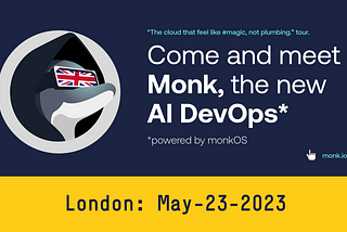 Meet Monk, the AI DevOps, in London