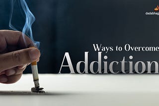 What kind of mindset does one need to quit addiction?
