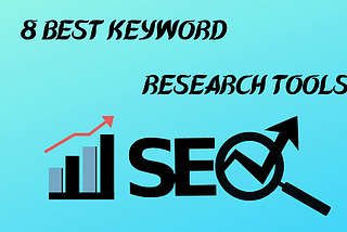 8 Best Keyword Research Tools 2021