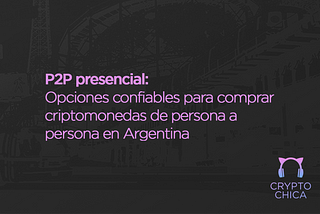 P2P de confianza en Argentina