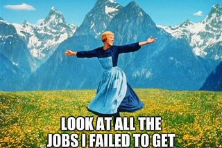 Julie Andrews admires the wide open expanse of an alpine meadow and says ‘look at all the jobs I failed to get’
