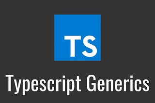 Generics in Typescript