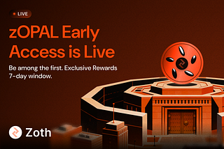 zOPAL Early Access is Live: Lock in your Spot and Maximize your Benefits