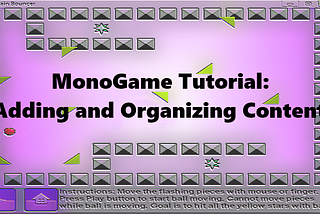 Adding and Organizing Content in MonoGame