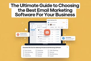 The Ultimate Guide to Choosing the Best Email Marketing Software for Your Business