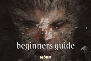 Mastering Black Myth: Wukong — A Beginner’s Guide to Epic Adventures