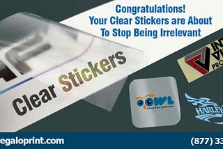 Congratulations! Your Clear Vinyl Stickers are About to Stop Being Irrelevant