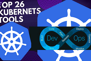 Top 26 Kubernetes tools recommended for 2024
