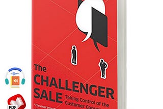 Here Is Why You Should Read The Challenger Sale If You Are Building A B2B Startup