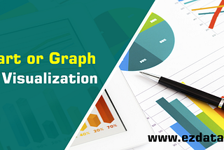 How to Choose the Best Chart or Graph for Data Visualization